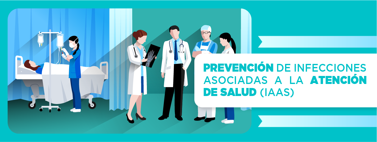 Prevención de Infecciones Asociadas a la Atención de Salud (IAAS 120) 